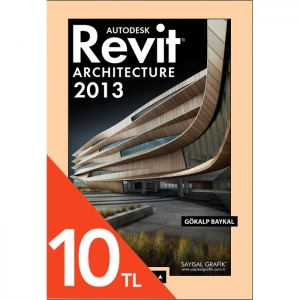 Revit Architecture 2013 (1.Baskı)