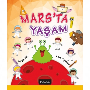STEM / Mars´ta Yaşam: Hikâye kitabı
