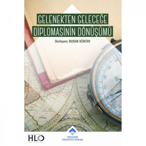 Gelenekten Geleceğe Diplomasinin Dönüşümü