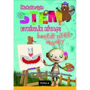 Bahçede Neler Oluyor? STEM Etkinlik Kitabı