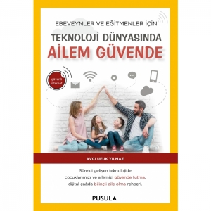 Teknoloji Dünyasında Ailem Güvende