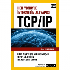 Her Yönüyle İnternetin Altyapısı TCP/IP (14. Baskı)