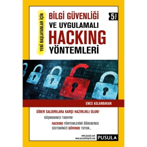 Bilgi Güvenliği ve Uygulamalı Hacking Yöntemleri (5 Baskı)