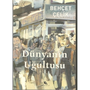 DÜNYANIN UĞULTUSU